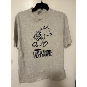 Vintage Calvin And Hobbes Life Is Short Play Naked T-shirt Size L